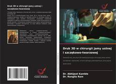 Обложка Druk 3D w chirurgii jamy ustnej i szczękowo-twarzowej