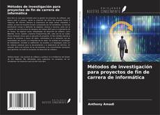 Copertina di Métodos de investigación para proyectos de fin de carrera de informática