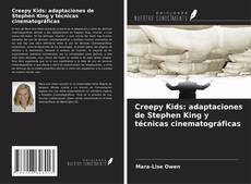 Couverture de Creepy Kids: adaptaciones de Stephen King y técnicas cinematográficas