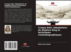 Creepy Kids: Adaptations de Stephen King et techniques cinématographiques的封面