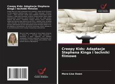 Обложка Creepy Kids: Adaptacje Stephena Kinga i techniki filmowe