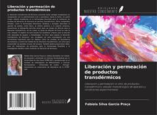Copertina di Liberación y permeación de productos transdérmicos