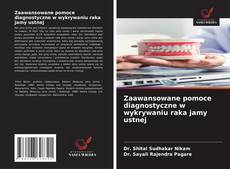 Обложка Zaawansowane pomoce diagnostyczne w wykrywaniu raka jamy ustnej