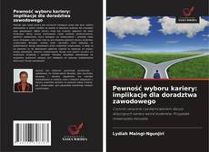 Pewność wyboru kariery: implikacje dla doradztwa zawodowego的封面