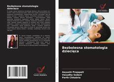 Обложка Bezbolesna stomatologia dziecięca