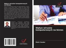 Portada del libro de Wpływ wirusów komputerowych na biznes