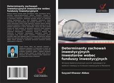 Обложка Determinanty zachowań inwestycyjnych inwestorów wobec funduszy inwestycyjnych