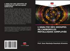 Bookcover of L'ANALYSE DES GROUPES DE CARBONYLES MÉTALLIQUES SIMPLIFIÉE