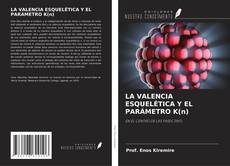 Couverture de LA VALENCIA ESQUELÉTICA Y EL PARÁMETRO K(n)