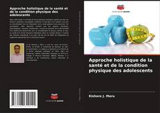 Capa do livro de Approche holistique de la santé et de la condition physique des adolescents 