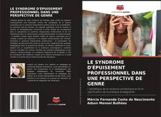 Portada del libro de LE SYNDROME D'ÉPUISEMENT PROFESSIONNEL DANS UNE PERSPECTIVE DE GENRE