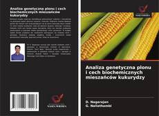 Analiza genetyczna plonu i cech biochemicznych mieszańców kukurydzy kitap kapağı