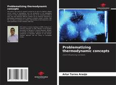 Couverture de Problematizing thermodynamic concepts