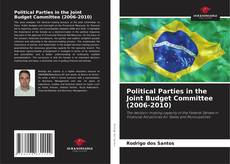 Copertina di Political Parties in the Joint Budget Committee (2006-2010)