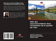 Bookcover of Rôle des macroinvertébrés dans l'évaluation de la qualité de l'eau
