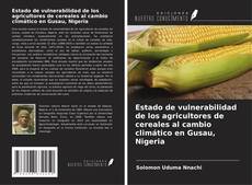 Copertina di Estado de vulnerabilidad de los agricultores de cereales al cambio climático en Gusau, Nigeria