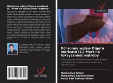 Обложка Ochronny wpływ Digera muricata (L.) Mart na toksyczność wątroby