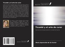 Couverture de Ticumbi y el arte de curar