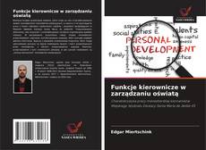 Funkcje kierownicze w zarządzaniu oświatą kitap kapağı