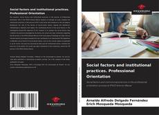 Capa do livro de Social factors and institutional practices. Professional Orientation 