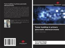 Capa do livro de Tumor budding in primary pancreatic adenocarcinoma 