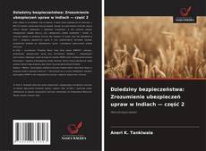 Обложка Dziedziny bezpieczeństwa: Zrozumienie ubezpieczeń upraw w Indiach — część 2
