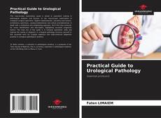 Copertina di Practical Guide to Urological Pathology