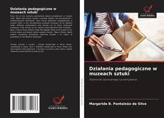 Działania pedagogiczne w muzeach sztuki kitap kapağı