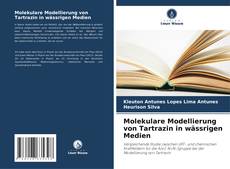 Bookcover of Molekulare Modellierung von Tartrazin in wässrigen Medien