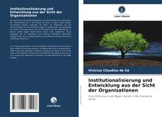 Bookcover of Institutionalisierung und Entwicklung aus der Sicht der Organisationen