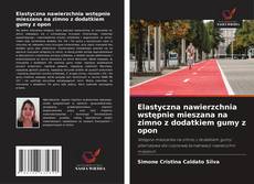 Copertina di Elastyczna nawierzchnia wstępnie mieszana na zimno z dodatkiem gumy z opon