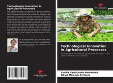 Portada del libro de Technological Innovation In Agricultural Processes