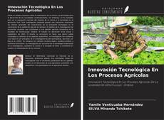 Buchcover von Innovación Tecnológica En Los Procesos Agrícolas