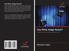 Copertina di Czy filmy mogą leczyć?
