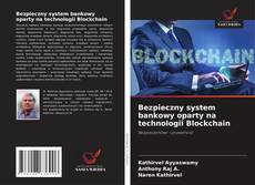 Bezpieczny system bankowy oparty na technologii Blockchain的封面