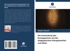 Borítókép a  Die Anwendung des Enneagramms auf die altägyptischen Königsfamilien und Neter - hoz
