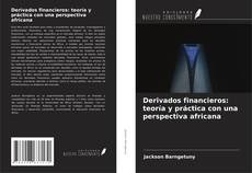 Couverture de Derivados financieros: teoría y práctica con una perspectiva africana