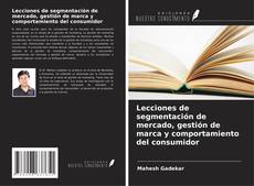 Couverture de Lecciones de segmentación de mercado, gestión de marca y comportamiento del consumidor