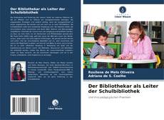 Bookcover of Der Bibliothekar als Leiter der Schulbibliothek