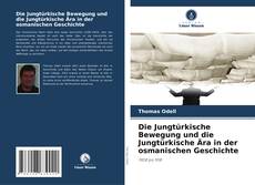 Portada del libro de Die Jungtürkische Bewegung und die Jungtürkische Ära in der osmanischen Geschichte