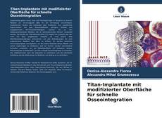 Обложка Titan-Implantate mit modifizierter Oberfläche für schnelle Osseointegration