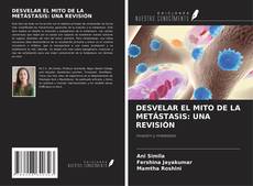 Couverture de DESVELAR EL MITO DE LA METÁSTASIS: UNA REVISIÓN