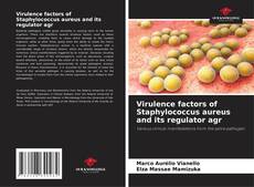 Обложка Virulence factors of Staphylococcus aureus and its regulator agr