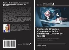 Couverture de Estilos de dirección , Compromiso de los empleados ,Gestión del talento