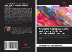 Couverture de Aromatic Anticonvulsants and their effects on mitochondrial function