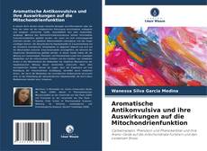 Обложка Aromatische Antikonvulsiva und ihre Auswirkungen auf die Mitochondrienfunktion