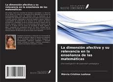 La dimensión afectiva y su relevancia en la enseñanza de las matemáticas的封面
