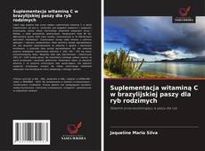 Borítókép a  Suplementacja witaminą C w brazylijskiej paszy dla ryb rodzimych - hoz