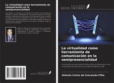 Couverture de La virtualidad como herramienta de comunicación en la semipresencialidad