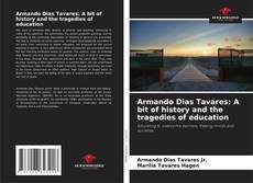 Обложка Armando Dias Tavares: A bit of history and the tragedies of education